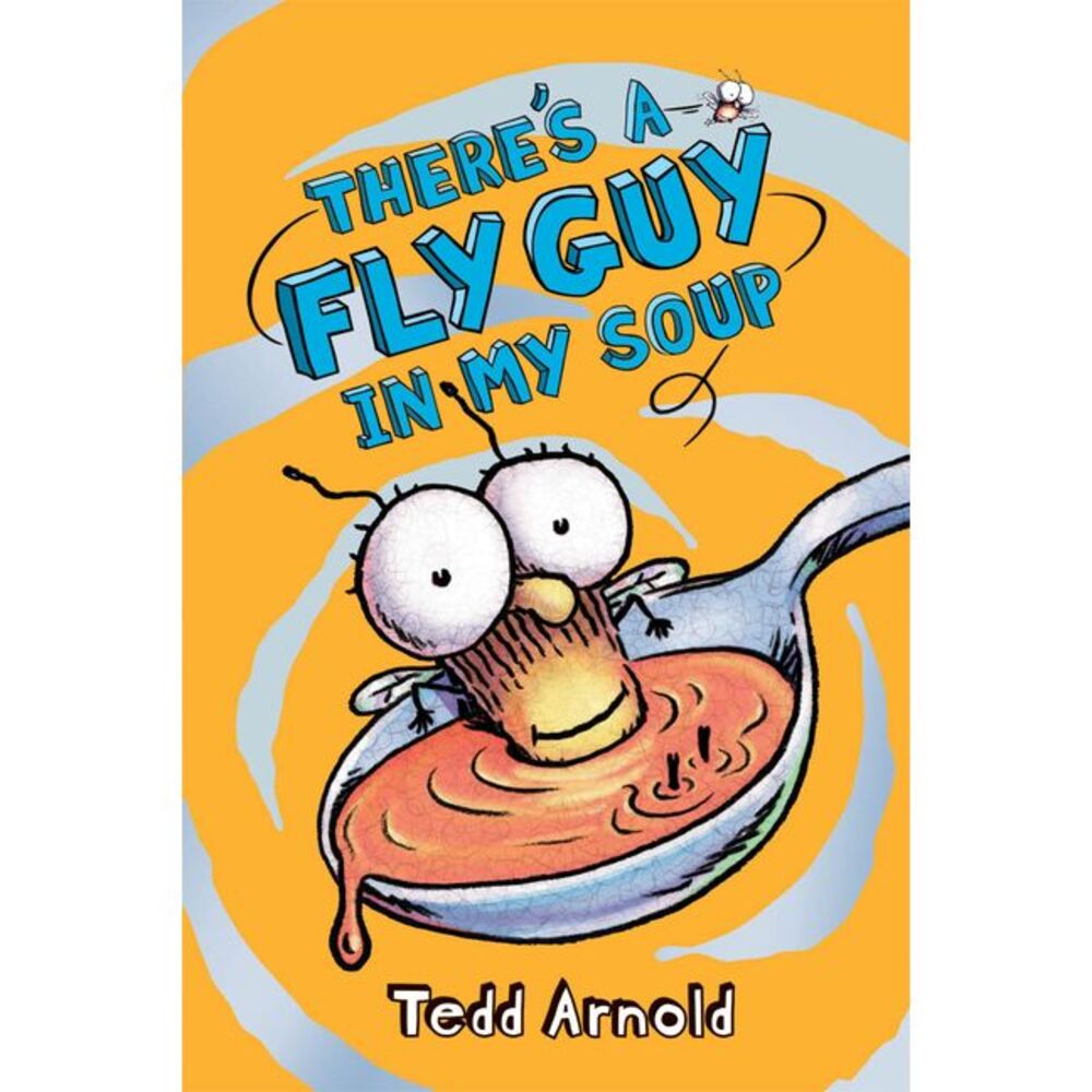There's a Fly Guy in My Soup (Fly Guy #12): Volume 12 -- Tedd Arnold